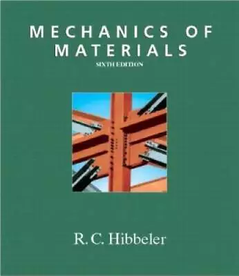 Mechanics Of Materials (6th Edition) - Hardcover By Hibbeler Russell C. - GOOD • $9.12