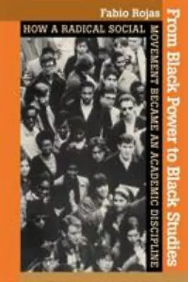 From Black Power To Black Studies: How A Radical Social Movement Became An Acade • $15.59