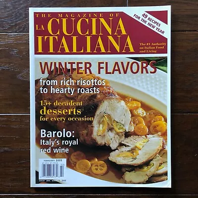 La Cucina Italiana Magazine February 2005 • Valentine Desserts Winter Recipes • $4