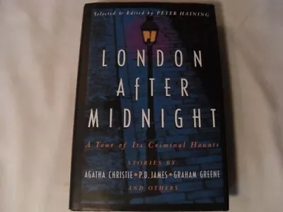 London After Midnight: A Tour Of Its Criminal Haunts ... By Peter Haining Peter  • £13.94