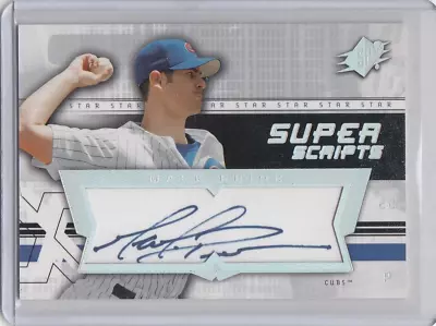 2004 SPx Super Scripts Autograph MARK PRIOR Auto Cubs • $6.99