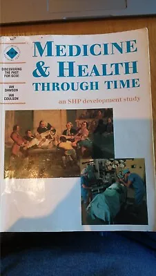 Medicine & Health Through Time An SHP Developmental Study • £6