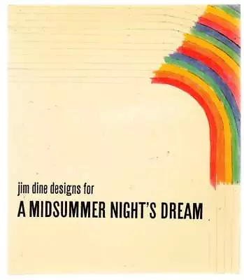 JIM DINE DESIGNS FOR A MIDSUMMER NIGHT'S DREAM / 1st Edition 1968 #104386 • $28.75