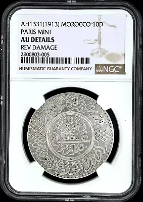 (1913) AH 1331 Morocco Paris Mint 10 Dirhams NGC AU Details REV. Damage KM Y#33 • $169.95