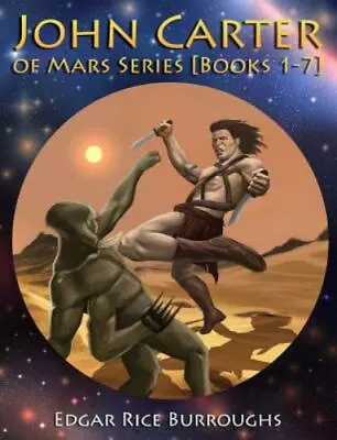 John Carter Of Mars Series [Books 1-7] : [Fully Illustrated] [Book 1 : A Prin... • $45.18