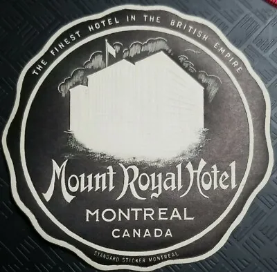 Vintage Embossed Mount Royal Hotel Montreal Canada Trunk Luggage Baggage Label A • $31.79