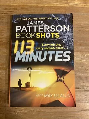 113 Minutes By James Patterson Max DiLallo 2016 Bookshots Crime Thriller • $12.21