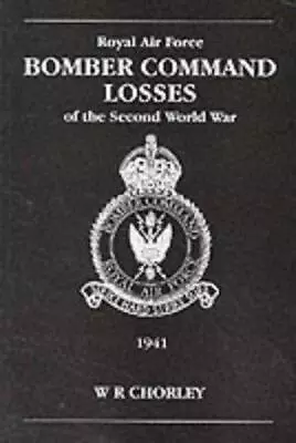 RAF Bomber Command Losses Of The Second World War 2: 1941: V. 2 • £21.37