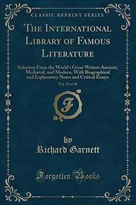 The International Library Of Famous Literature Vol. 18 Of 20: S • £12.30