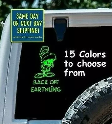 7 Sizes Marvin The Martian Back Off Earthling Car Window Decal Sticker Gift • $9.60