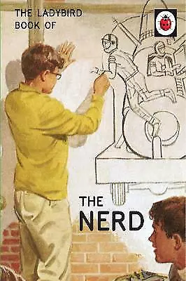 The Ladybird Book Of The Nerd (Ladybirds For Grown-Ups)-Morris JoelHazeley Ja • £2.34