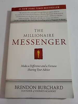 The Millionaire Messenger: Make A Difference And A Fortune Sharing Your Advice  • $3