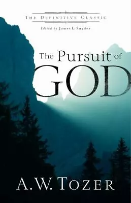 The Pursuit Of God: The Definitive Classic By Tozer A. W. • $7.15