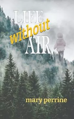 Life Without Air  Mary Perrine • $10.63