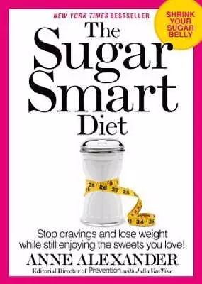 The Sugar Smart Diet: Stop Cravings And Lose Weight While Still Enjoying  - GOOD • $3.93