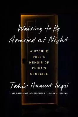 Waiting To Be Arrested At Night: A Uyghur Poet's Memoir Of China's Genocide By T • $59.83