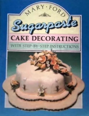 Sugarpaste Cake Decorating: With Step-By-Step Instructions By M  • $10.66