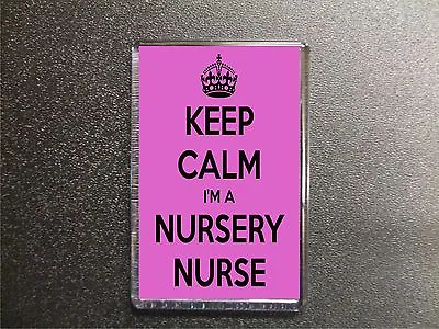 Keep Calm I'm A Nursery Nurse Fridge Magnet Birthday Gift • £3