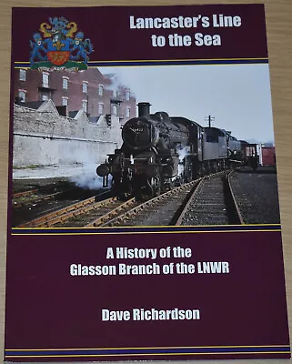 LNWR GLASSON BRANCH RAILWAY Steam Rail Line History NEW Lancaster Lancashire • £18.99