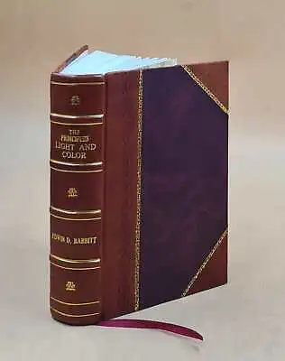 The Principles Of Light And Color 1896 By Edwin D. Babbitt [LEATHER BOUND] • $65.85