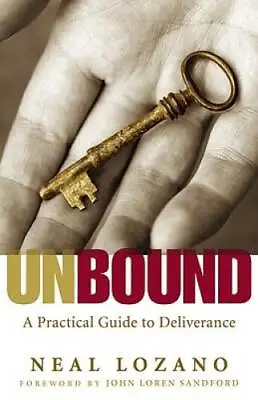 Unbound: A Practical Guide To Deliverance - Paperback By Lozano Neal - GOOD • $4.66