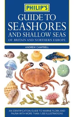 Philip's Guide To Seashores And Shallow Seas-Andrew C. Campbell • £3.55