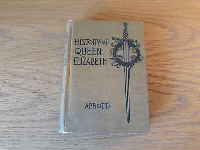 Makers Of History Queen Elizabeth Jacob Abbott 1901 Harper & Brothers Hardcover • $34