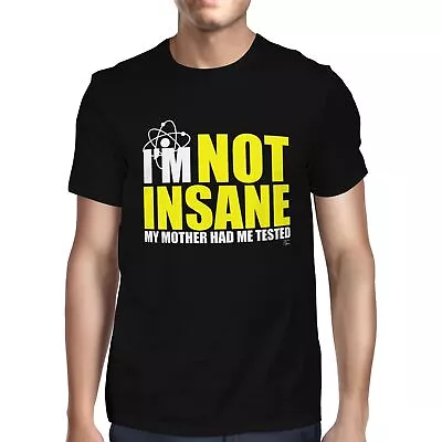 1Tee Mens I'm Not Insane My Mother Had Me Tested T-Shirt • £7.99