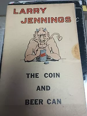 Larry Jennings Exclusive Release The Coin And Beer Can Published By Jeff Busby • $14.93