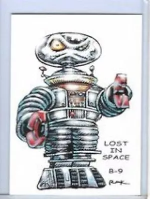 B-9 LOST IN SPACE ** TRADING CARD ART HAND SIGNED By RAK ** NEAR MINT • $6.99