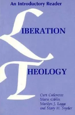 Liberation Theology: An Introductory Reader By Cadorette Curt; Giblin Marie • $7.52