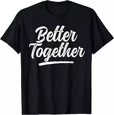 T-Shirt Matching Better Together Couple • $12.68