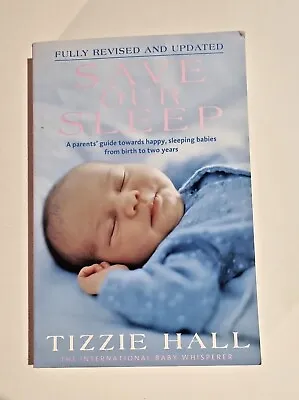 $14 • Buy SAVE OUR SLEEP Tizzie Hall - Helping Your Baby Sleep Through The Night Revised