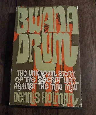 Bwana Drum The Secret War Mau Mau Dennis Holman 1964 First Ed HB & DJ • £30