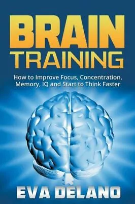 Brain Training: How To Improve Focus Concentration Memory Iq And Start T... • $12.69