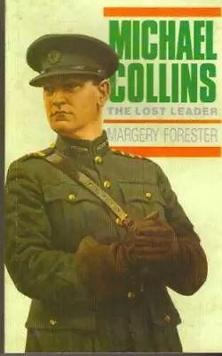 Michael Collins: The Lost Leader - Paperback By Margery Forester - GOOD • $6.04