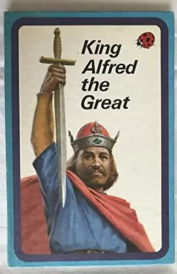 King Alfred The Great (Adventure From History) By Peach L.Du Garde Hardback The • £3.28