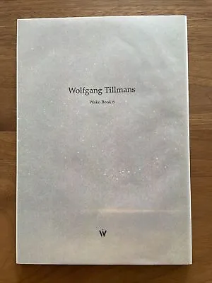 Wolfgang Tillmans “Wako Books 6” Limited Edition Of 1500 • $99