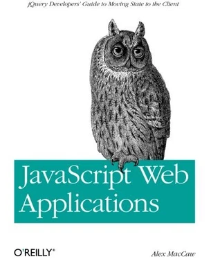£3.55 • Buy JavaScript Web Applications: Jquery Developers' Guide To Movin... By Alex MacCaw