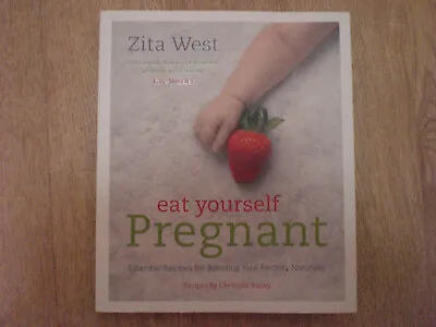 Eat Yourself Pregnant By Zita West • £5