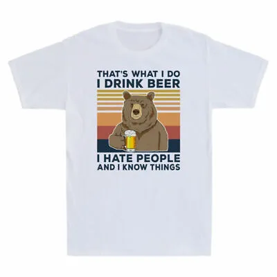 Things Know That's What People I I Beer Drink Bear Do And T-Shirt Shirt I Hate I • $27.49