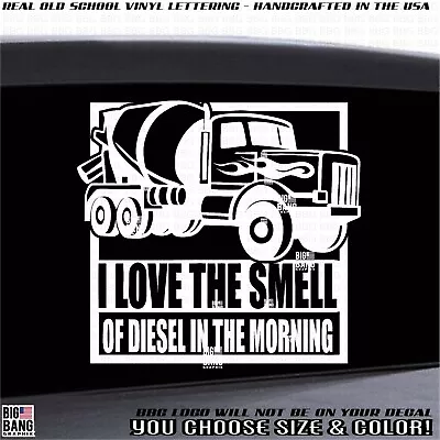 Cement Mason Vinyl Decal Sticker Mixer Concrete Truck I Love The Smell Of Diesel • $24.51