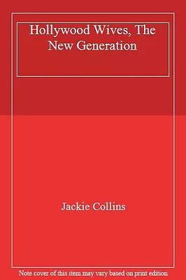 Hollywood Wives The New Generation By Jackie Collins • £4.02