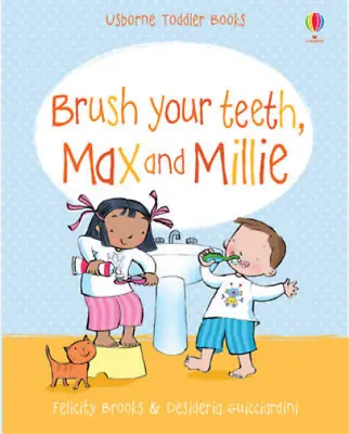 Brush Your Teeth (Max And Millie) Felicity Brooks Used; Good Book • £3.35