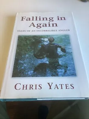 FALLING IN AGAIN By Chris Yates -1st Edition • £22