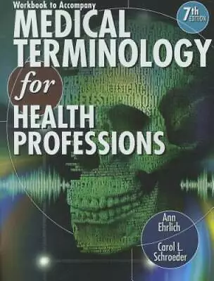 Workbook For Ehrlich/Schroeder's Medical Terminology For Health Professio - GOOD • $12.36