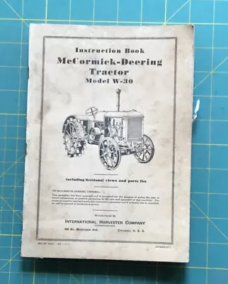 1935 McCORMICK - DEERING TRACTOR MODEL W-30 INSTRUCTION BOOK 76 Pages RARE! • $9.99