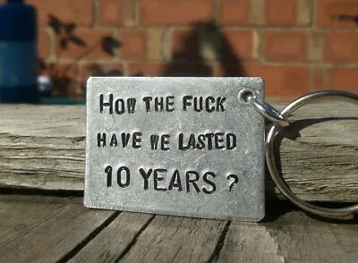 Funny 10 Years 10th Wedding Anniversary Gifts Aluminium Tin Keychain Keyring  • £12.99