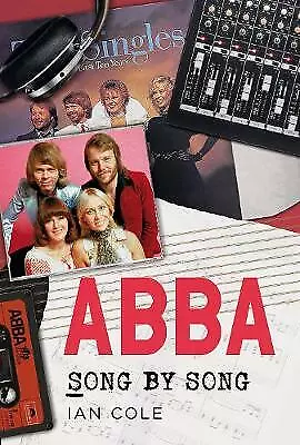 ABBA Song By Song By Ian Cole (Paperback 2020) • £13.95