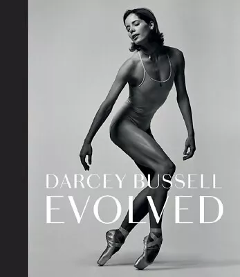 Evolved By Darcey Bussell - Signed Bookplated Edition • £30